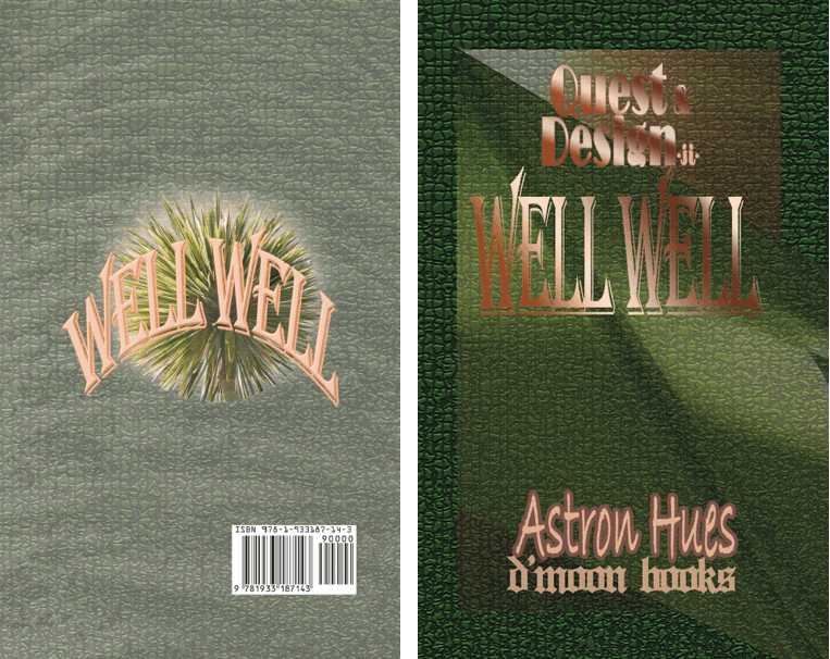 Well Well - Quest and Design ii, by Astron Hues